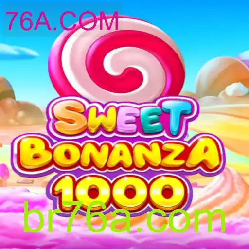Descubra o Fascinante Universo de SweetBonanza1000 no 76A.COM